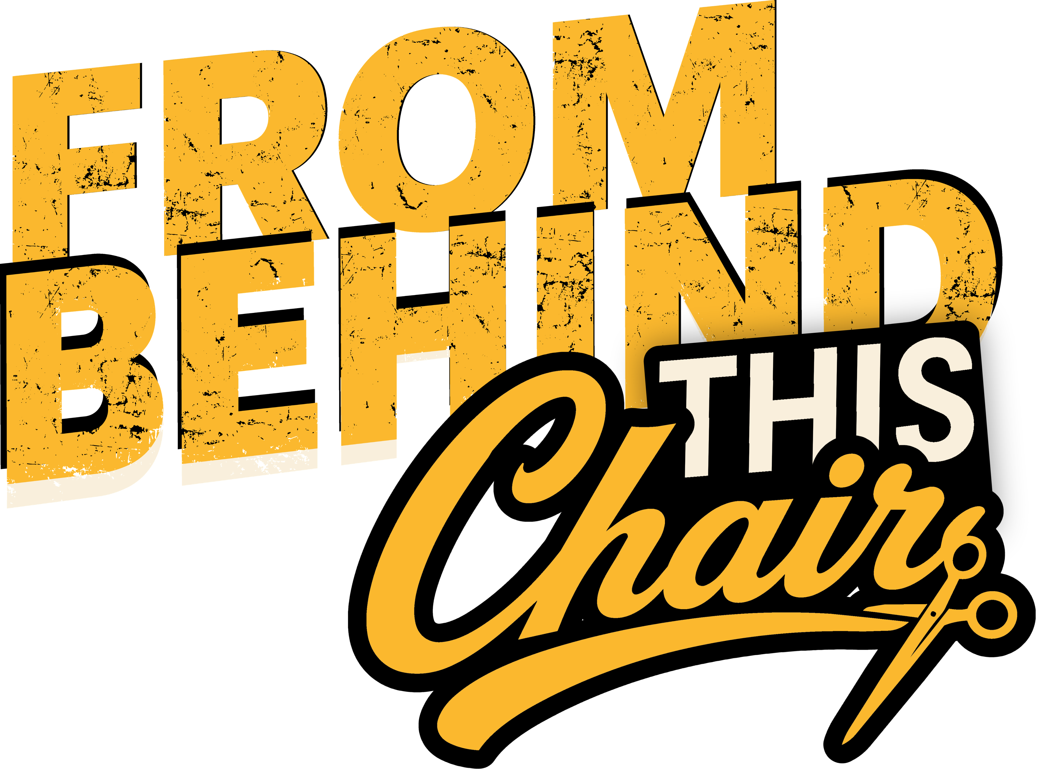 From Behind This Chair™